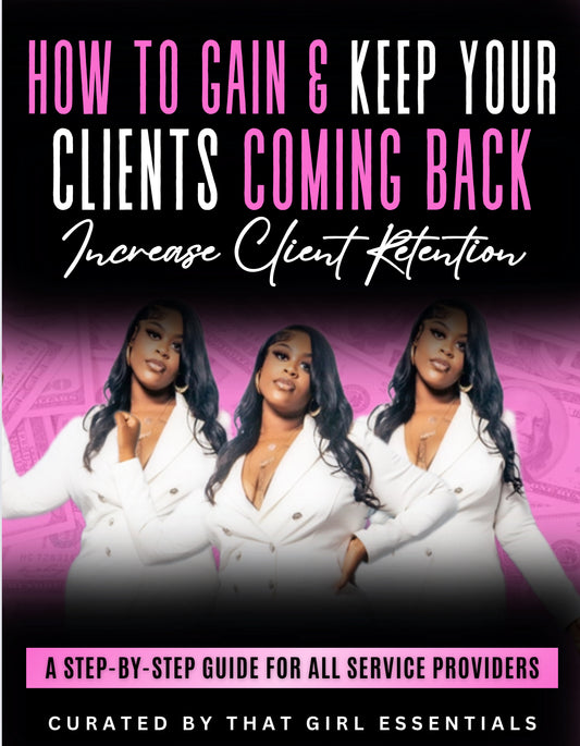 How To Gain & Keep Your Clients Coming Back Ebook